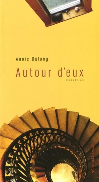 Couverture du livre « Autour d eux » de Dulong Annie aux éditions Vlb éditeur