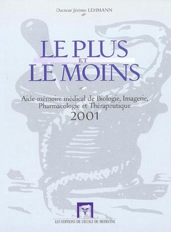 Couverture du livre « Le plus et le moins 2001 » de Jerome Lehmann aux éditions Ecole De Medecine