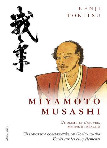 Couverture du livre « Miyamoto Musashi » de Kenji Tokitsu aux éditions Desiris