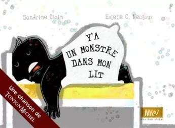 Couverture du livre « Y'a un monstre dans mon lit » de Estelle C. Nectoux et Sandrine Clain aux éditions Mk67
