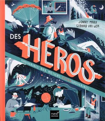 Couverture du livre « Des héros ordinaires aux métiers extraordinaires » de Gerhard Van Wyk et Jonny Marx aux éditions Hatier