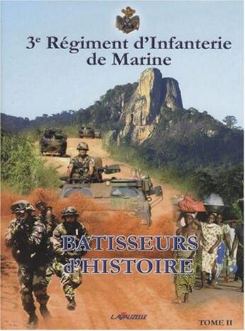 Couverture du livre « 3ème R I Ma - 1995 à 2006 : Bâtisseurs d'histoire » de Francois Lecointre aux éditions Lavauzelle