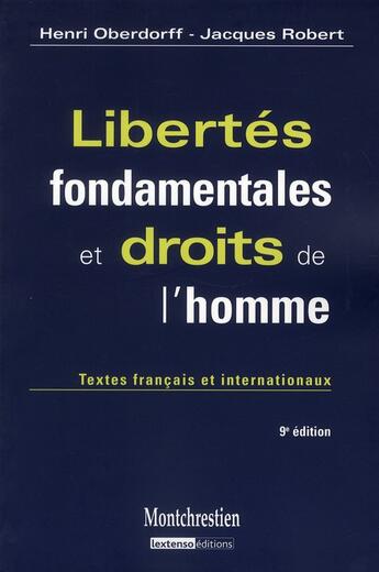 Couverture du livre « Libertés fondamentales et droits de l'homme ; textes français et internationaux (9e édition) » de Jacques Robert et Henri Oberdorff aux éditions Lgdj