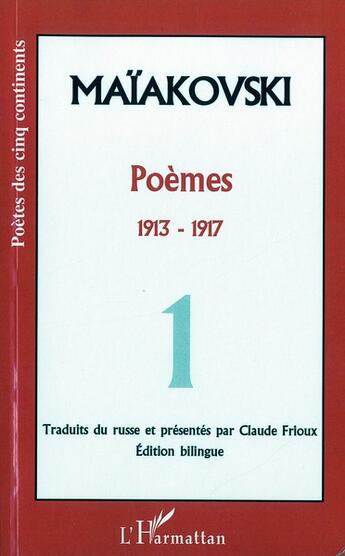 Couverture du livre « Poèmes t.1 ; 1913-1917 » de Vladimir Maiakovski aux éditions L'harmattan