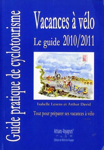 Couverture du livre « Guide des vacances a velo » de Et David Lesens aux éditions Artisans Voyageurs