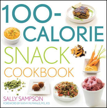 Couverture du livre « 100-Calorie Snack Cookbook » de Sampson Sally aux éditions Houghton Mifflin Harcourt
