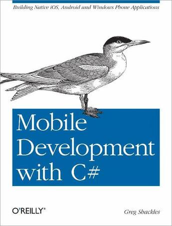 Couverture du livre « Mobile Development with C# » de Greg Shackles aux éditions O'reilly Media