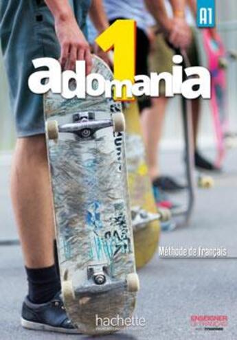 Couverture du livre « ADOMANIA 1 : livre de l'élève ; A1 » de Celine Himber et Corinna Brillant et Sophie Erlich aux éditions Hachette Fle