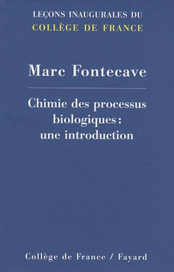 Couverture du livre « Chimie des processus biologiques ; une introduction » de Marc Fontecave aux éditions Fayard