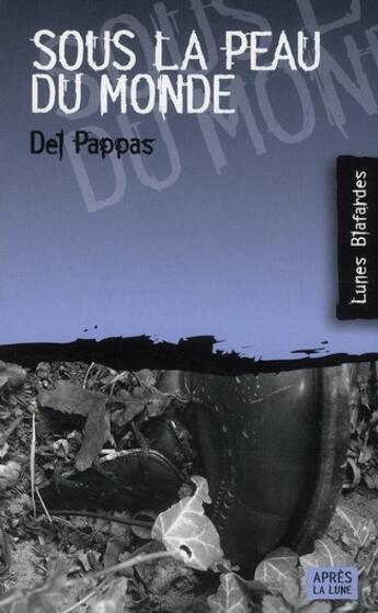 Couverture du livre « Sous la peau du monde » de Gilles Del Pappas aux éditions Apres La Lune
