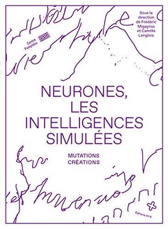 Couverture du livre « Neurones, les intelligences simulees » de Migayrou/Lenglois aux éditions Hyx