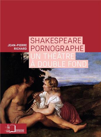 Couverture du livre « Shakespeare pornographe ; un théâtre à double fond » de Pierre-Jean Richard aux éditions Rue D'ulm