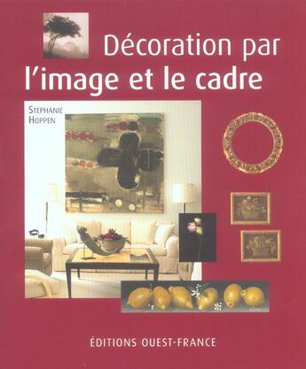Couverture du livre « Decoration par l'image et le cadre » de Stephanie Hoppen aux éditions Ouest France