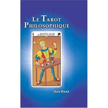 Couverture du livre « Le tarot philosophique » de Jean Haab aux éditions Haab