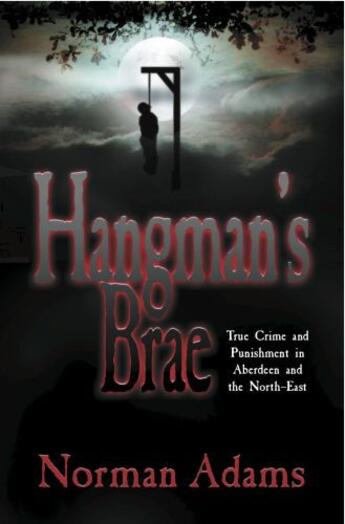 Couverture du livre « Hangman's Brae » de Norman Adams aux éditions Black & White Publishing