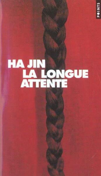 Couverture du livre « La longue attente » de Ha Jin aux éditions Points