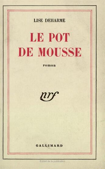 Couverture du livre « Le pot de mousse » de Lise Deharme aux éditions Gallimard