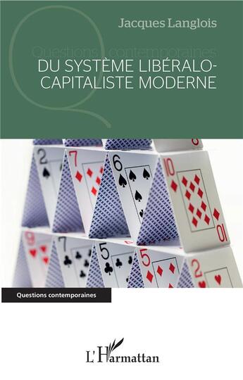 Couverture du livre « Du système libéralo-capitaliste moderne » de Jacques Langlois aux éditions L'harmattan