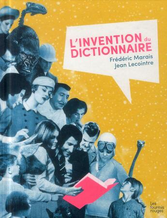 Couverture du livre « L'invention du dictionnaire » de Lecointre Jean et Frederic Marais aux éditions Les Fourmis Rouges