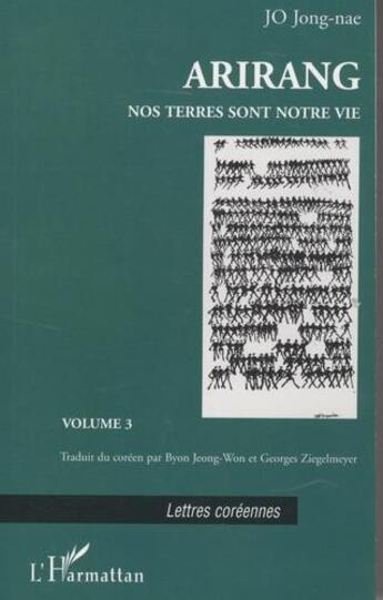 Couverture du livre « Arirang : Nos terres sont notre vie - Volume 3 » de Jong-Nae Jo aux éditions L'harmattan