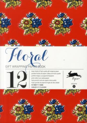 Couverture du livre « PAPIERS CADEAUX T.11 ; floral ; grandes feuilles de papier cadeau de haute qualité » de Cyril Demaria aux éditions Pepin
