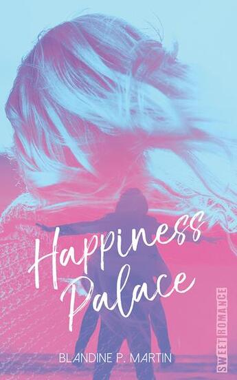 Couverture du livre « Happiness palace » de Blandine P. Martin aux éditions Blandine P. Martin
