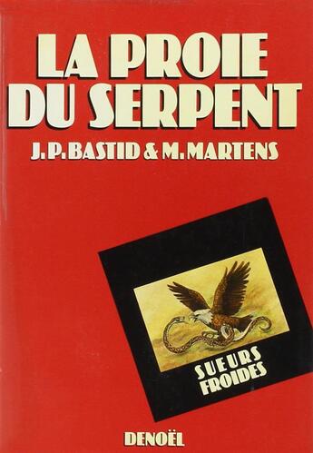 Couverture du livre « La proie du serpent » de Martens/Bastid aux éditions Denoel