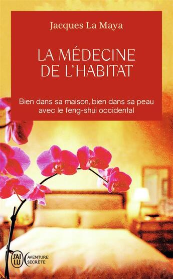 Couverture du livre « La médecine de l'habitat » de Jacques La Maya aux éditions J'ai Lu