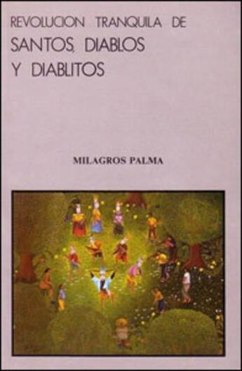 Couverture du livre « Revolucion tranquila de santos, diablos y diablitos » de Milagros Palma aux éditions Indigo Cote Femmes