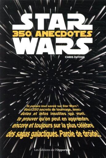 Couverture du livre « Star Wars : 350 anecdotes » de Chris Pavone aux éditions L'opportun