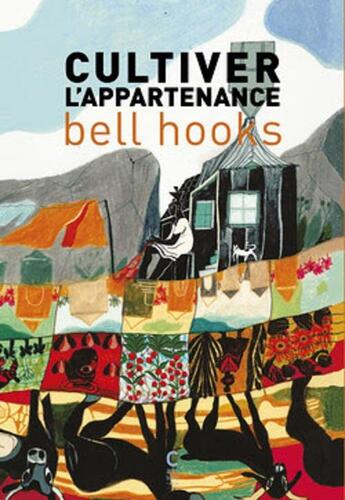 Couverture du livre « Cultiver l'appartenance » de Bell Hooks aux éditions Cambourakis