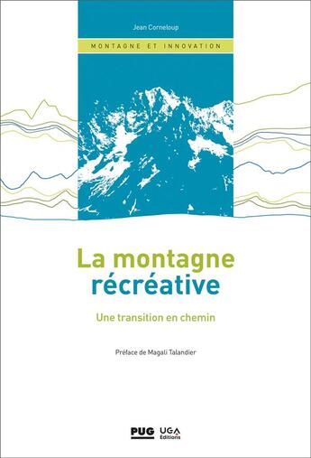 Couverture du livre « La montagne récréative, une transition en chemin » de Jean Corneloup aux éditions Pu De Grenoble