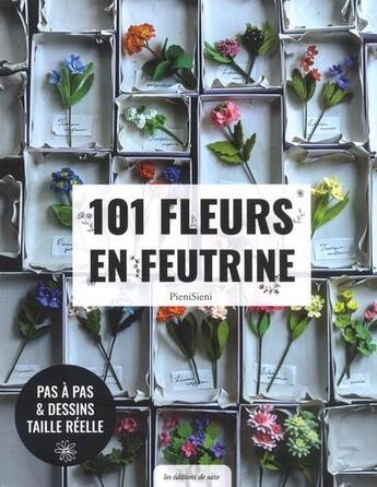 Couverture du livre « 101 fleurs de feutrine » de Pieni Sieni aux éditions De Saxe