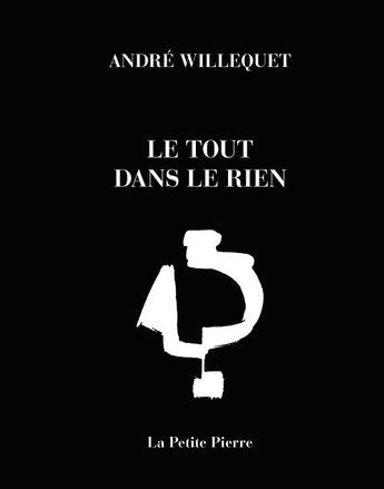 Couverture du livre « Le tout dans le rien » de Andre Willequet aux éditions La Pierre D'alun