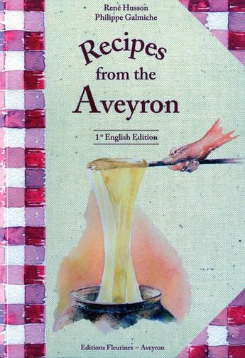 Couverture du livre « Recipes from the aveyron » de Rene Husson aux éditions Fleurines