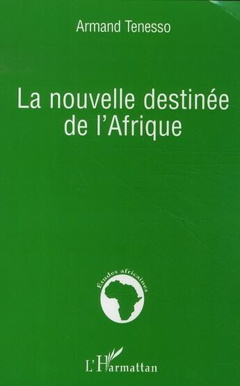 Couverture du livre « La nouvelle destinée de l'afrique » de Armand Tenesso aux éditions L'harmattan