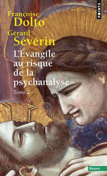 Couverture du livre « L'Evangile au risque de la psychanalyse Tome 2 » de Gerard Severin et Francoise Dolto aux éditions Points
