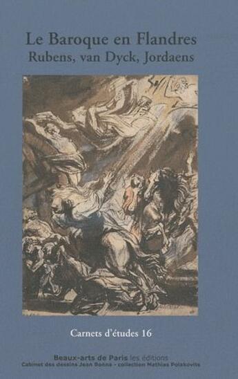 Couverture du livre « Carnet d'études t.16 ; le baroque en Flandres, Rubens, van Dyck, Jordaens » de Brugerolles Emmanuel aux éditions Ensba