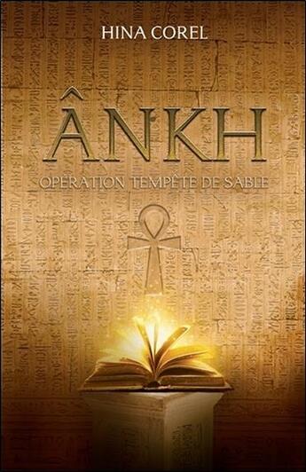Couverture du livre « Ânkh t.1 ; opération tempête de sable » de Corel Hina aux éditions Ada