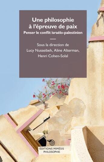 Couverture du livre « Une philosophie à l'épreuve de la paix ; penser le conflit israélo-palestinien » de  aux éditions Mimesis