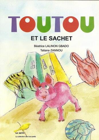 Couverture du livre « Toutou et le sachet » de Tatiana Zannou et Beatrice Lalinon Gbado aux éditions Ruisseaux D'afrique Editions