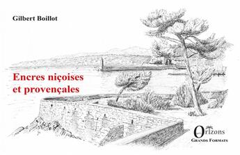 Couverture du livre « Encres niçoises et provencales » de Gilbert Boillot aux éditions Orizons