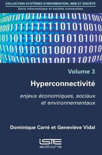Couverture du livre « Hyperconnectivité ; enjeux économiques, sociaux et environnementaux » de Genevieve Vidal et Dominique Carre aux éditions Iste