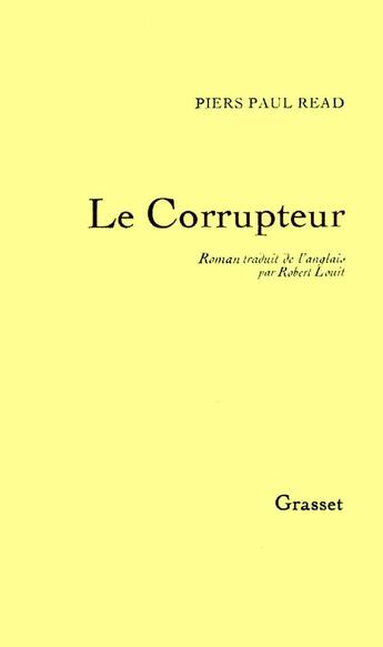 Couverture du livre « LE CORRUPTEUR » de Piers Paul Read aux éditions Grasset Et Fasquelle