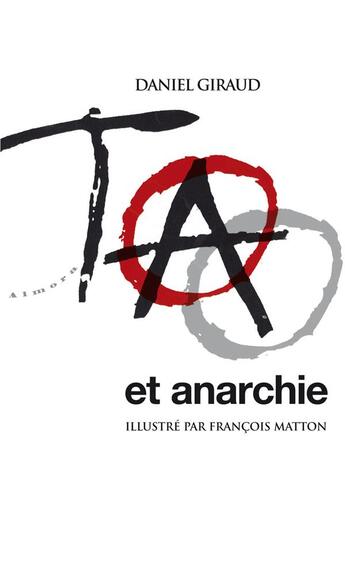 Couverture du livre « Tao et anarchie » de Daniel Giraud aux éditions Almora