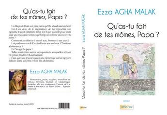 Couverture du livre « Qu'as-tu fait de tes mômes, papa ? » de Ezza Agha Malak aux éditions Alfabarre
