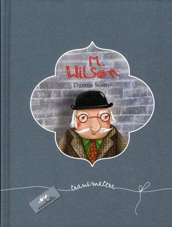 Couverture du livre « Monsieur Wilson » de Thomas Scotto aux éditions Escabelle