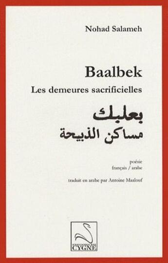 Couverture du livre « Baalbek ; les demeures sacrificielles » de Nohad Salameh aux éditions Editions Du Cygne