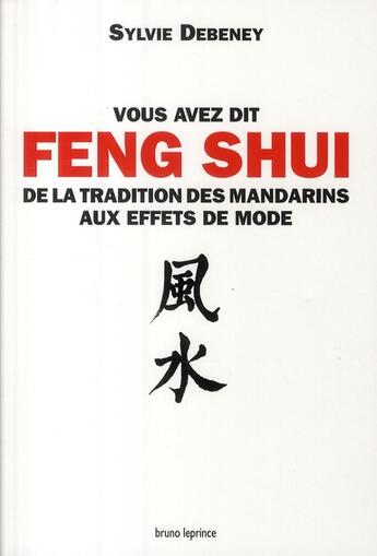 Couverture du livre « Vous avez dit feng shui... » de Debeney Sylvie aux éditions Bruno Leprince