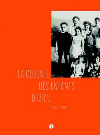 Couverture du livre « La colonie des enfants d'Izieu (1943-1944) » de Jean-Christophe Bailly et Kathle. Houze aux éditions Libel